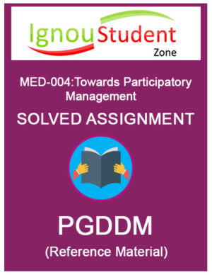 IGNOU MED 4 Solved Assignment of Towards Participatory Management PGDDM Course