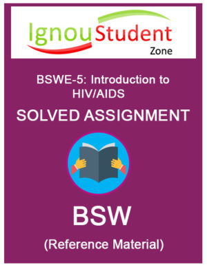 IGNOU BSWE 5 Solved Assignment (BSWE-005 : Introduction to HIV/AIDS)