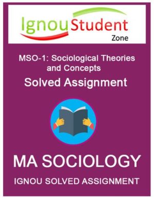 IGNOU MSO 1 Solved Assignment (MSO-001 : Sociological Theories and Concepts)