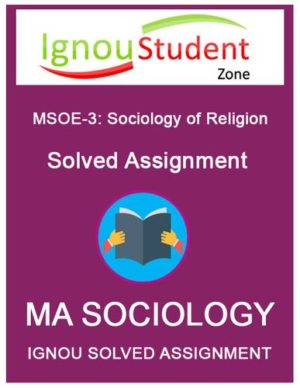 IGNOU MSOE 3 Solved Assignment (MSOE-003 : Sociology of Religion)