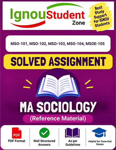IGNOU MA Sociology solved assignment for MSO-101, MSO-102, MSO-103, MSO-104 & MSOE-105